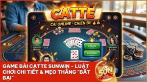 game bai catte sunwin - Hướng Dẫn Chơi Catte (Sắc Tê) Tại Sunwin Từ A Đến Z Cho Tân Thủ