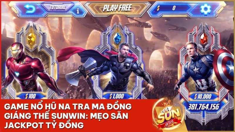 game no hu avengers sunwin - Chinh Phục Game Nổ Hũ Avengers Tại Sunwin: Săn Hũ Tỷ Đồng Cùng Siêu Anh Hùng