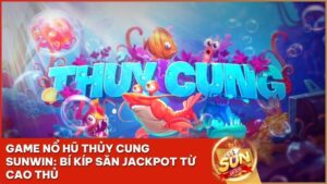 game no hu thuy cung tai sunwin - Nổ Hũ Thủy Cung Sunwin - Siêu Phẩm Slot Game Đổi Đời Dưới Lòng Đại Dương