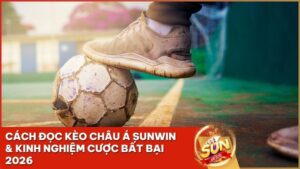 keo chau a la gi - Cách Đọc Kèo Châu Á Sunwin & Kinh Nghiệm Cược Bóng Đá Bất Bại