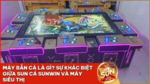 may ban ca - Máy Bắn Cá Là Gì? Sự Khác Biệt Giữa Sun Cá Sunwin Và Máy Bắn Cá Siêu Thị