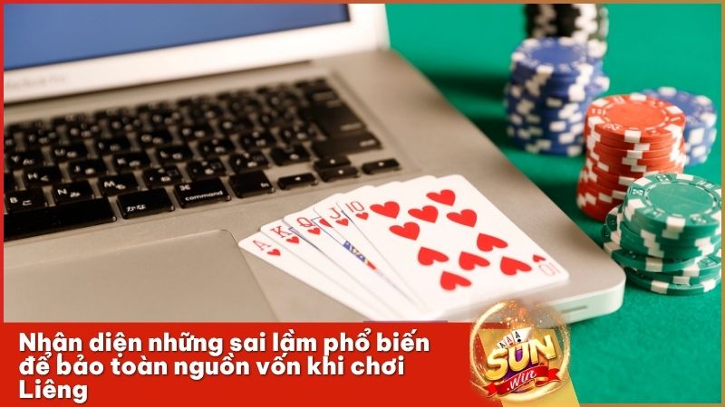 Lưu ý quan trọng giúp người chơi tránh mất tiền oan trong game bài Liêng
