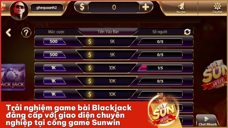 Sunwin là điểm đến uy tín cho những tín đồ đam mê game bài Blackjack đổi thưởng