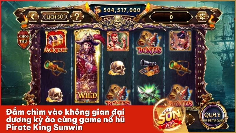 Khám phá đẳng cấp đồ họa đỉnh cao của game nổ hũ Pirate King tại cổng Sunwin